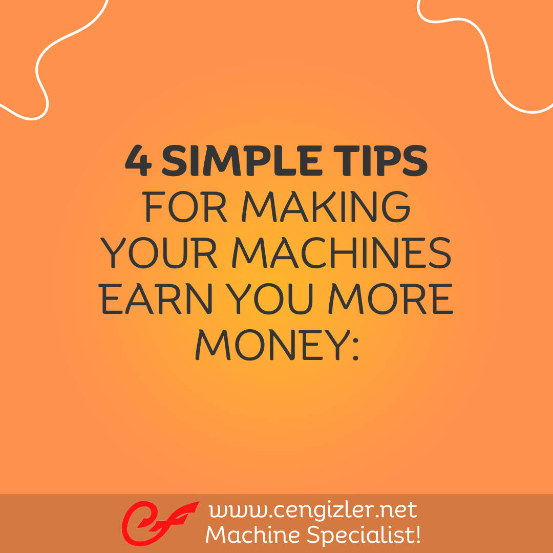 1 four simple tips for making your machines earn you more money